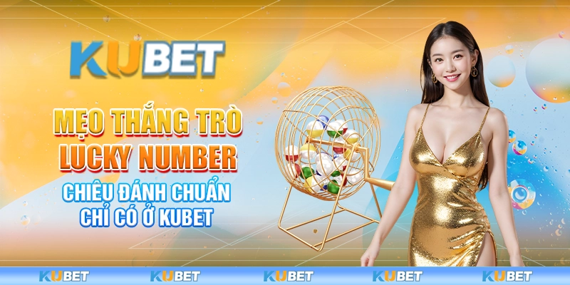 Mẹo Thắng Trò Lucky Number