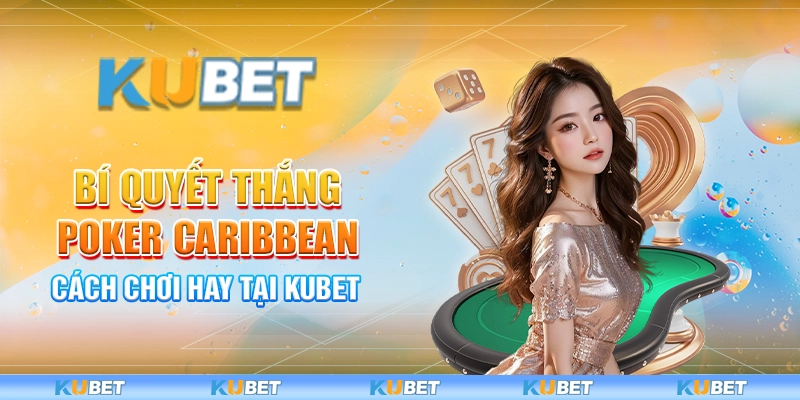 Bí Quyết Thắng Poker Caribbean